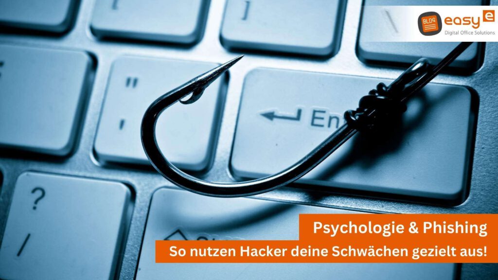 Phishing und Psychologie - easy digital office aus Wunstorf bei Hannover berät dich!