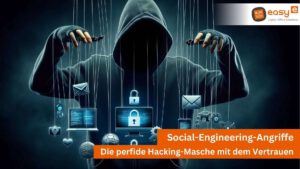 Social Engineering Angriffe - easy digital office aus Wunstorf bei Hannover berät dich!