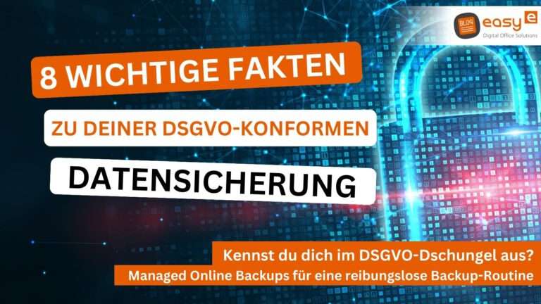 8 Fakten rund um DSGVO-konforme Datensicherungen - easy digital office aus Wunstorf bei Hannover berät dich!