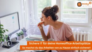 So geht IT-Sicherheit im Homeoffice mit easy digital office aus Wunstorf für Unternehmen in der Region Hannover
