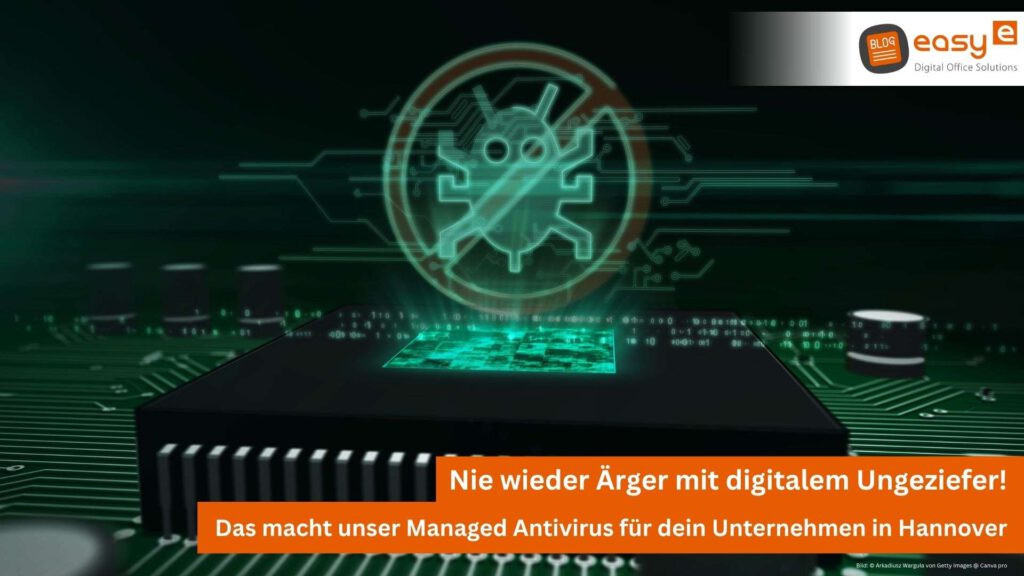 Managed Antivirus von easy digital office aus Wunstorf für dein Unternehmen in der Region Hannover