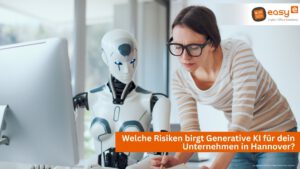 Diese KI-Risiken birgt Generative KI für dein Unternehmen in Hannover. easy digital office aus Wunstorf berät dich!
