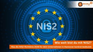 NIS2 für dein Unternehmen in Hannover. So geht's mit easy digital office aus Wunstorf